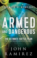 Armed and dangerous : the ultimate battle plan for targeting and defeating the enemy