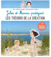 Jules et Manon protègent les trésors de la création