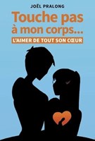 Touche pas à mon corps...l'aimer de tout son coeur