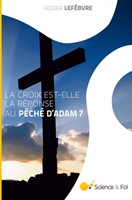 La croix est-elle la réponse au péché d'Adam ?