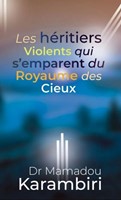 Les héritiers violents qui s'emparent du royaume des cieux