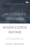 Profondes ténèbres, miséricorde infinie