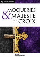 Moqueries & majesté de la croix
