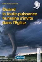 Quand la toute-puissance humaine s'invite dans l'Église