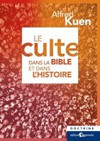 Le culte dans la Bible et dans l'histoire