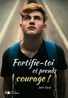 Fortifie-toi et prends courage !