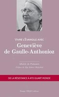Vivre l'evangile avec Geneviève de Gaulle-Anthonioz