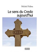 Le sens du Credo aujourd'hui