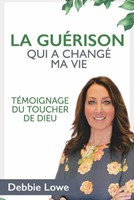 La guérison qui a changé ma vie