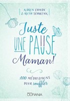 Juste une pause, Maman !