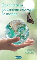 Les chrétiens pourraient changer le monde