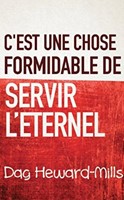 C'est une chose formidable de servir l'Eternel