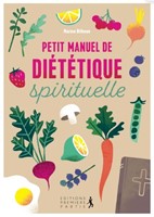 Petit manuel de diététique spirituelle