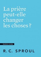 La prière peut-elle changer les choses ?