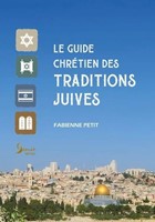 Le guide chrétien des traditions juives
