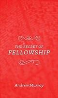 The Secret Of Fellowship