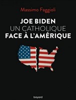 Joe biden un catholique face a l'amerique