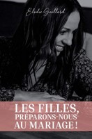 Les filles, préparons-nous au mariage !