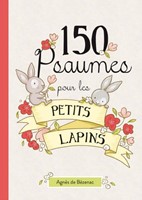 150 Psaumes pour les petits lapins