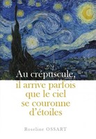 Au crépuscule, il arrive parfois que le ciel se couronne d'étoiles