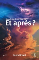 On naît, on vit, on meurt, et après ?