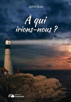 A qui irions-nous ?