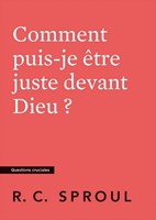 Comment puis-je être juste devant Dieu ?