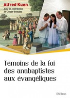 Témoins de la foi des anabaptistes aux évangéliques