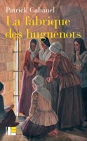 La Fabrique des huguenots