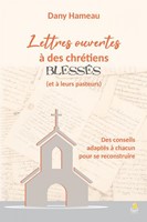 Lettres ouvertes à des chrétiens blessés (et à leurs pasteurs)