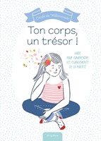 Ton corps, un trésor !