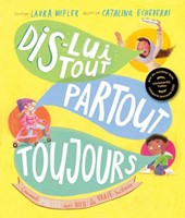 Dis-lui tout, partout, toujours