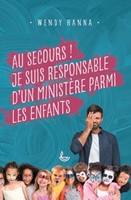 Au secours ! Je suis responsable d'un ministère parmi les enfants