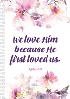 Journal We love Him because He first loved us
