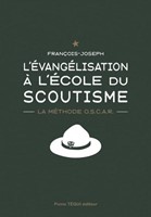 L'évangélisation à l'école du scoutisme - La méthode oscar