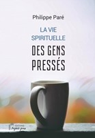 La vie spirituelle des gens pressés