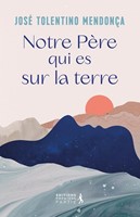 Notre Père qui es sur la terre