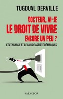 Docteur, ai-je le droit de vivre encore un peu ?