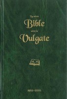 La Sainte Bible selon la Vulgate