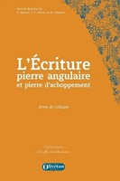 L'écriture pierre angulaire et pierre d'achoppement