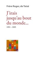 J'irais jusqu'au bout du monde... 1991-2005