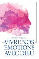 Vivre nos émotions avec Dieu