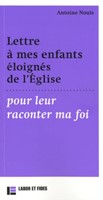 Lettre à mes enfants éloignés de l'Eglise