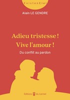 Adieu tristesse! Vivre l'amour!