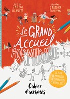 Le grand accueil formidable - Cahier d'activités