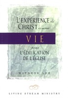 L'expérience de Christ comme vie pour l'édification de l'Église