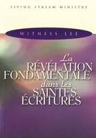 La révélation fondamentale dans les Saintes Ecritures