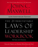 The 21 Irrefutable Laws of Leadership Workbook