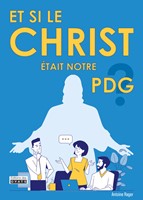 Et si le Christ était notre PDG ?