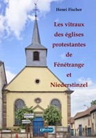 Les vitraux des églises protestantes de Fénétrange et Niederstinzel